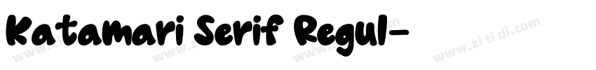 Katamari Serif Regul字体转换 Katamari Serif Regul字体转换